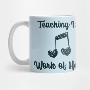 Music Teacher Work of Heart Mug